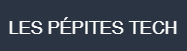 Les pépites tech